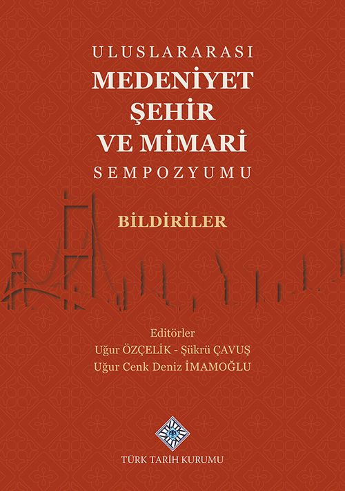 Uluslararası Medeniyet Şehir ve Mimari Sempozyumu Bildiriler