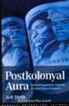 Postkolonyal Aura/Küresel Kapitalizm Çağında Üçüncü Dünya Eleştirisi