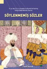 14. yy'dan 19. yy'a Anadolu ve Rumeli'de Yazılmış Türkçe Edebi Metinler Üzerine Söylenmemiş Sözler