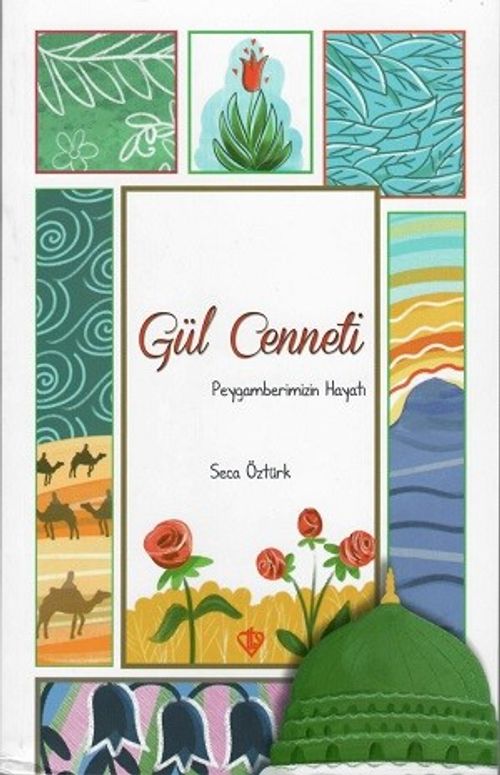 Gül Cenneti Peygamberimizin Hayatı