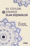 XIX. Y&uuml;zyıldan G&uuml;n&uuml;m&uuml;ze İslam D&uuml;ş&uuml;n&uuml;rleri (Cilt 2)