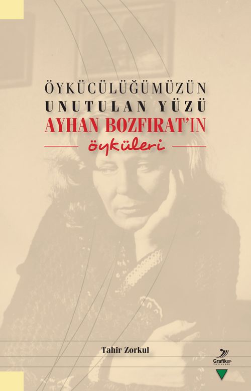 Öykücülüğümüzün Unutulan Yüzü Ayhan Bozfırat'ın Öyküleri