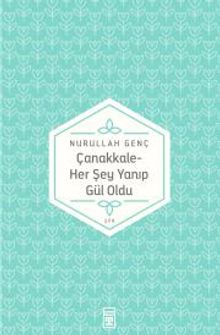 Çanakkale/Her Şey Yanıp Gül Oldu