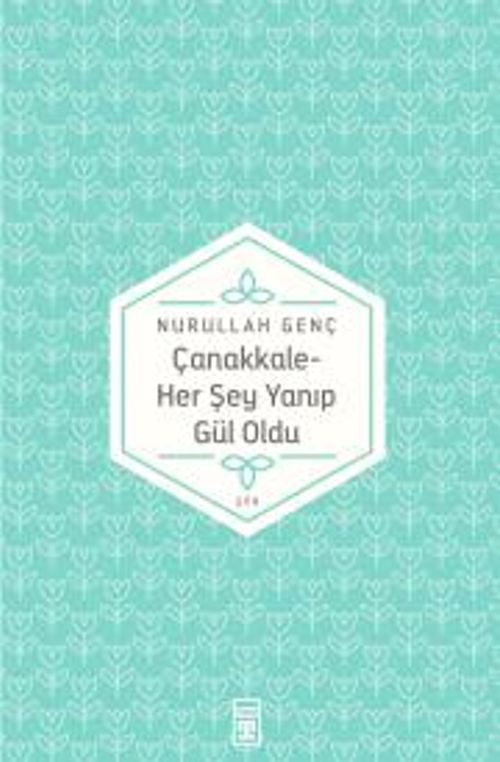 Çanakkale/Her Şey Yanıp Gül Oldu