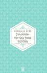 Çanakkale/Her Şey Yanıp Gül Oldu