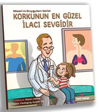 Korkunun En Güzel İlacı Sevgidir