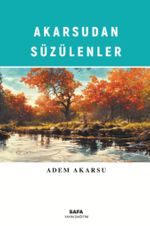 Akarsu'dan Süzülenler