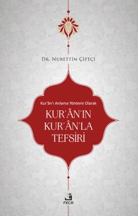 Kur'an'ı Anlama Yöntemi Olarak Kur'an'ın Kur'an'la Tefsiri