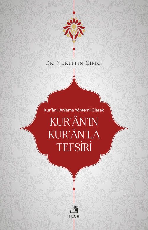 Kur'an'ı Anlama Yöntemi Olarak Kur'an'ın Kur'an'la Tefsiri