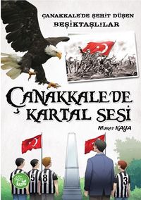 Çanakkale’de Kartal Sesi / Çanakkale’de Şehit Düşen Beşiktaşlılar