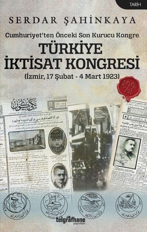 Türkiye İktisat Kongresi (İzmir 17 Şubat - 4 Mart 1923) & Cumhuriyet'ten Önceki Son Kurucu Kongre