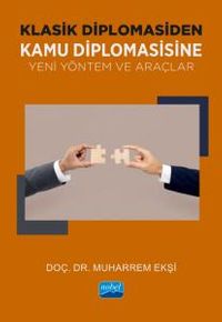 Klasik Diplomasiden Kamu Diplomasisine Yeni Yöntem ve Araçlar