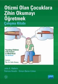Otizmi Olan Çocuklara Zihin Okumayı Öğretmek & Çalışma Kitabı