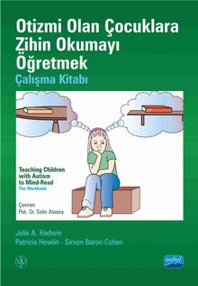 Otizmi Olan Çocuklara Zihin Okumayı Öğretmek & Çalışma Kitabı