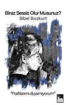 Biraz Sessiz Olur Musunuz ? & Fısıltılarımı Duyamıyorum