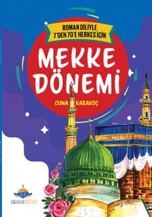 7'den 70'e Kadar Herkes İçin Mekke Dönemi