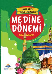 7'den 70'e Kadar Herkes İçin Medine Dönemi