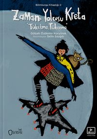 Zaman Yolcusu Kreta “Tüketme, Tükenme” (Videolu Kitap)