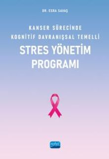 Kanser Sürecinde Kognitif Davranışsal Temelli Stres Yönetim Programı