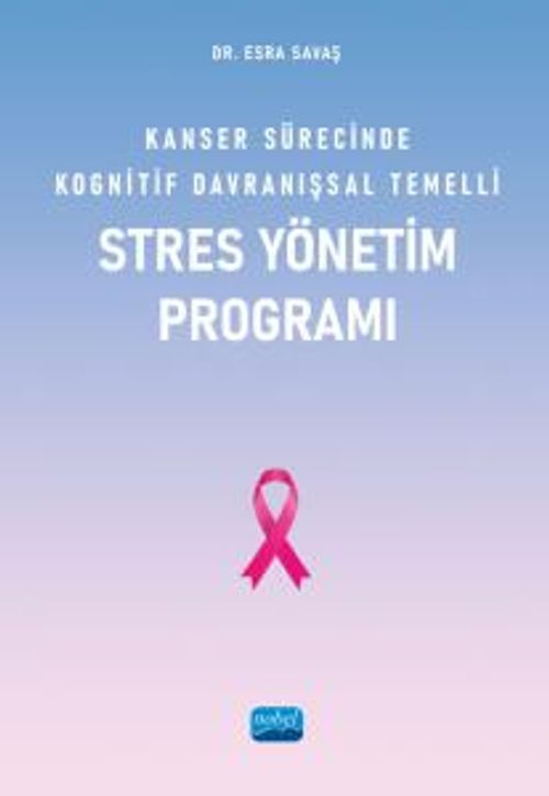 Kanser Sürecinde Kognitif Davranışsal Temelli Stres Yönetim Programı