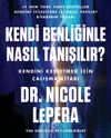 Kendi Benliğinle Nasıl Tanışılır ? & Kendini Keşfetmek İ&ccedil;in &Ccedil;alışma Kitabı