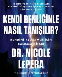 Kendi Benliğinle Nasıl Tanışılır ? & Kendini Keşfetmek İçin Çalışma Kitabı