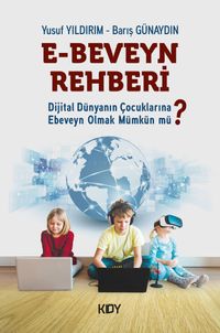 Dijital Dünyanın Çocuklarına Ebeveyn Olmak Mümkün mü? 