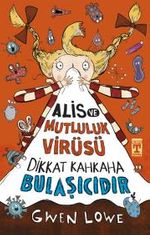 Alis ve Mutluluk Virüsü & Dikkat Kahkaha Bulaşıcıdır