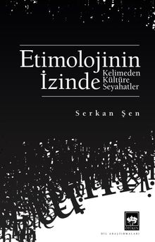 Etimolojinin İzinde & Kelimeden Kültüre Seyahatler