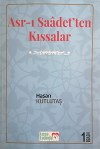 Asr-ı Saadet’ten Kıssalar