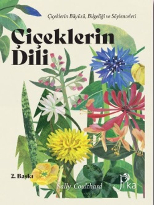 Çiçeklerin Dili: Çiçeklerin Büyüsü, Bilgeliği ve Söylenceleri