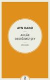 Ayn Rand : Ahlak Dediğimiz Şey