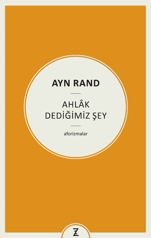 Ayn Rand : Ahlak Dediğimiz Şey