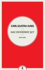 Carl Gustav Jung : Haz Dediğimiz Şey