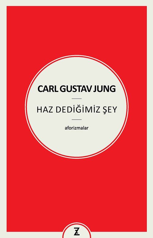 Carl Gustav Jung : Haz Dediğimiz Şey