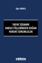 Yapay Zekanın Haksız Fiillerinden Doğan Hukuki Sorumluluk