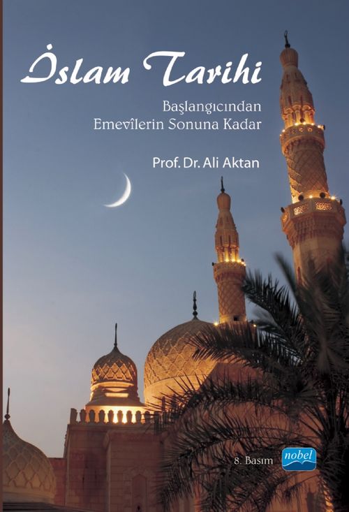İslam Tarihi & Başlangıcından Emevîlerin Sonuna Kadar
