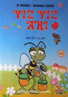 Vız Vız Arı / El Yazmalı-Boyamalı Hikaye - Nevin Alan