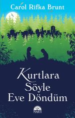 Kurtlara Söyle Eve Döndüm