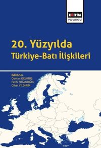 20. Yüzyılda Türkiye-Batı İlişkileri