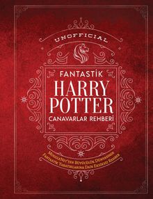 Unofficial Harry Potter Fantastik Canavarlar Rehberi