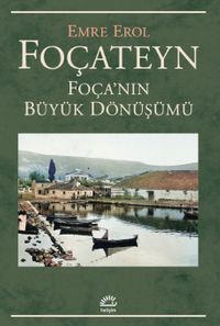 Foçateyn & Foça'nın Büyük Dönüşümü