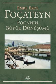 Foçateyn & Foça'nın Büyük Dönüşümü