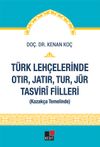 T&uuml;rk Leh&ccedil;elerinde Otır, Jatır, Tur, J&uuml;r Tasvir&icirc; Fiilleri (Kazak&ccedil;a Temelinde)