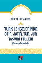Türk Lehçelerinde Otır, Jatır, Tur, Jür Tasvirî Fiilleri (Kazakça Temelinde)