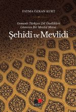 Osmanlı Türkçesi Dil Özellikleri Gösteren Bir Mevlid Metni Şehîdî ve Mevlidi