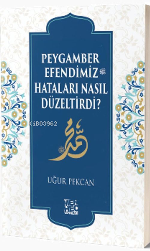 Peygamber Efendimiz (sav) Hataları Nasıl Düzeltirdi?