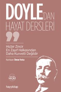 Doyle'dan Hayat Dersleri & Hiçbir Zincir En Zayıf Halkasından Daha Kuvvetli Değildir