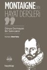 Monteigne'den Hayat Dersleri &amp; Dünya Durmayan Bir Salıncaktır