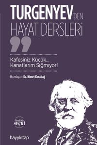 Turgenyev'den Hayat Dersleri & Kafesiniz Küçük... Kanatlarım Sığmıyor!